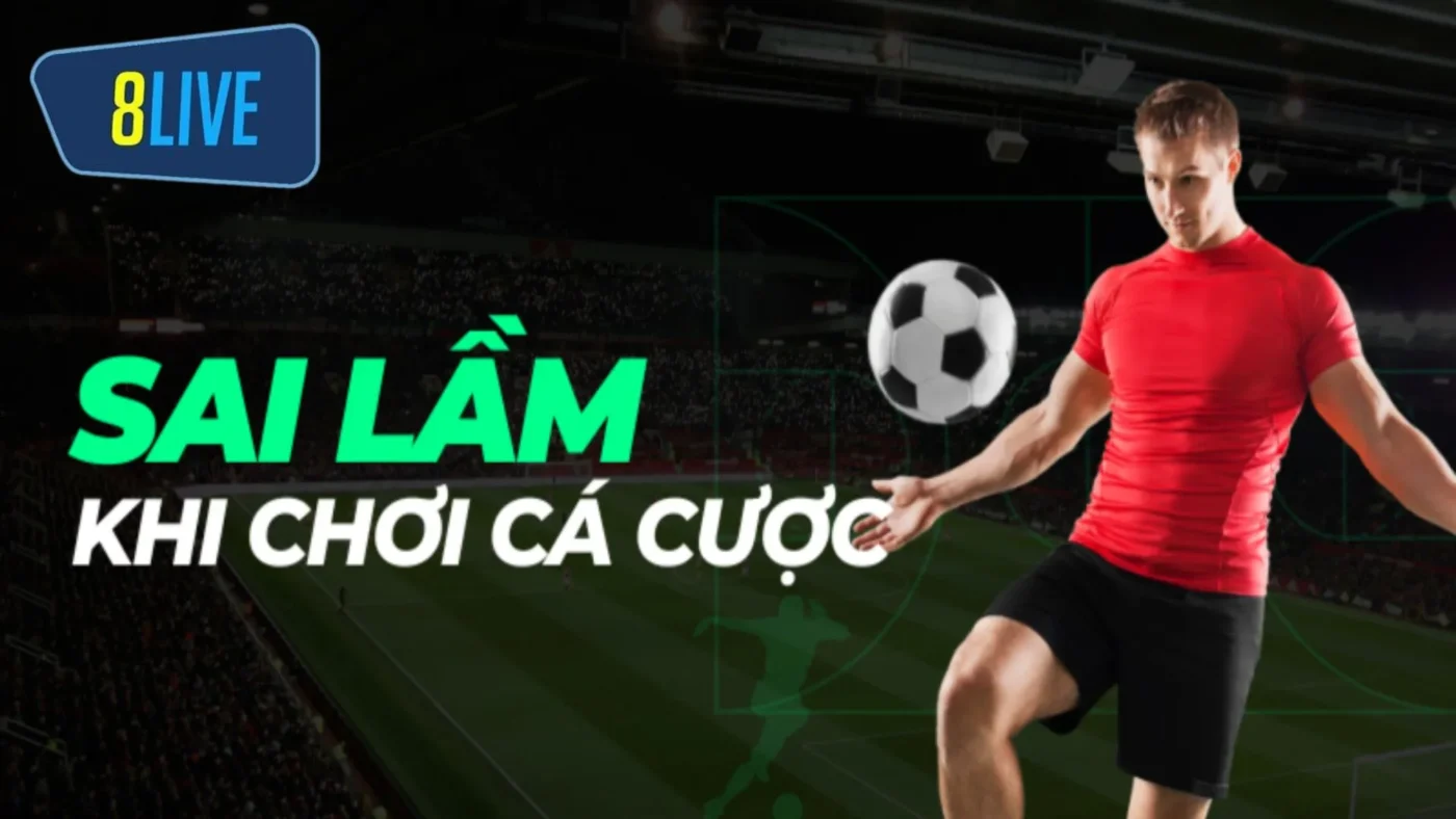 Bên cạnh thủ thuật, anh em còn cần phải tránh những sai lầm khi cá cược